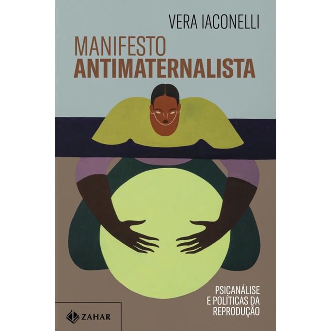 MANIFESTO ANTIMATERNALISTA PSICANÁLISE E POLÍTICAS DA REPRODUÇÃO em Oferta na Shopee