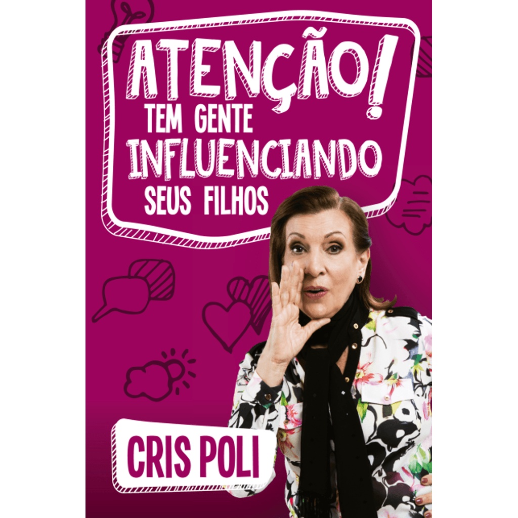 Atenção! Tem Gente Influenciando seus Filhos, Cris Poli - Mundo Cristão