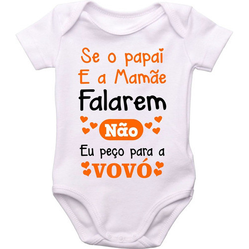 Body Roupa de Bebê Menino Menina Se O Papai E A Mamãe Falarem Não Peço A Vovó