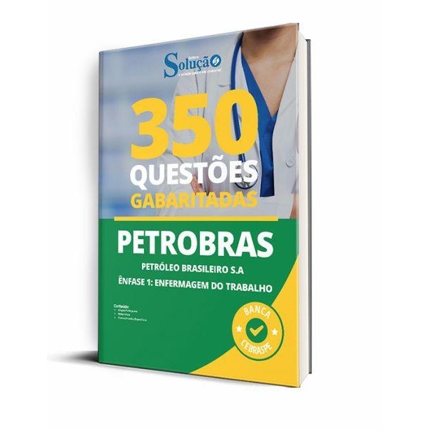 Caderno de Questões PETROBRAS Enfermagem 350 Questões Gab