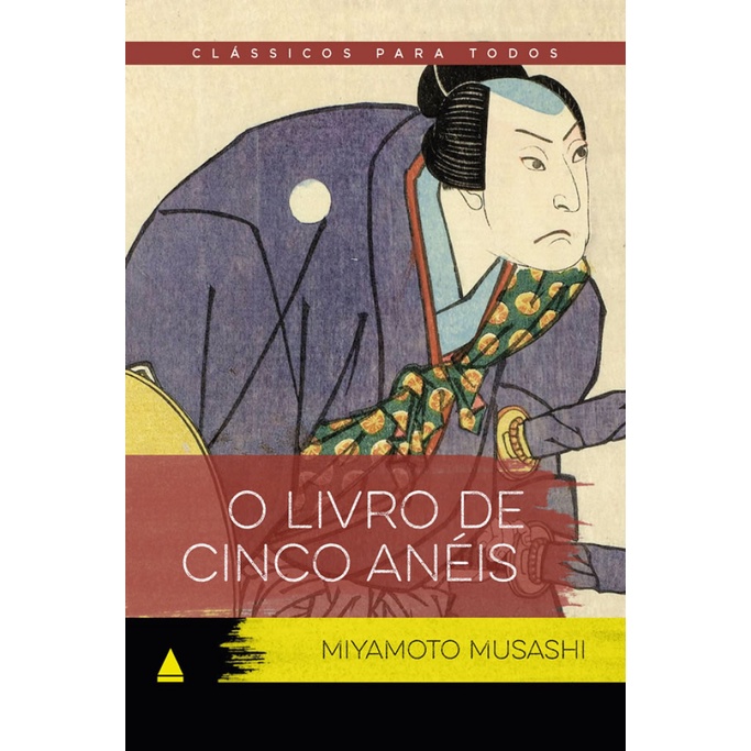 O LIVRO DE CINCO ANÉIS CLÁSSICO PARA TODOS
