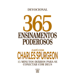 365 Ensinamentos Poderosos - Café com Charles Spurgeon