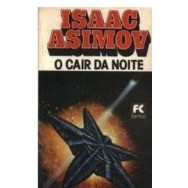 O Cair da Noite (trad. Maria J. Martins) de Isaac Asimov 7181540