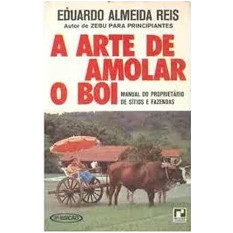 A arte de amolar o boi de Eduardo Almeida Reis