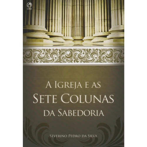 A Igreja e as Sete Colunas da Sabedoria | Severino Pedro da Silva em Oferta na Shopee