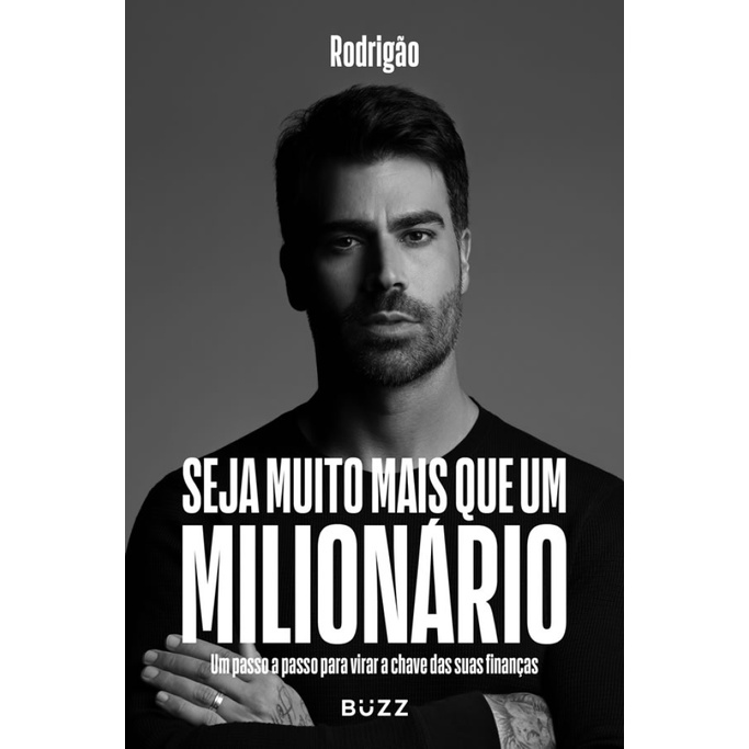SEJA MUITO MAIS QUE UM MILIONÁRIO UM PASSO A PASSO PARA VIRAR A CHAVE DAS SUAS FINANÇAS