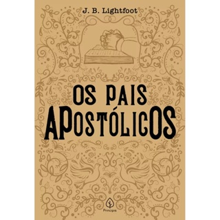 Os Pais Apostólicos | J. B. Lightfoot em Oferta na Shopee