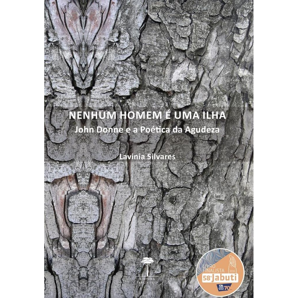 Livro: Nenhum homem é uma ilha: John Donne e a poética da agudeza Autor: Lavínia Silvares (Novo, Lacrado)