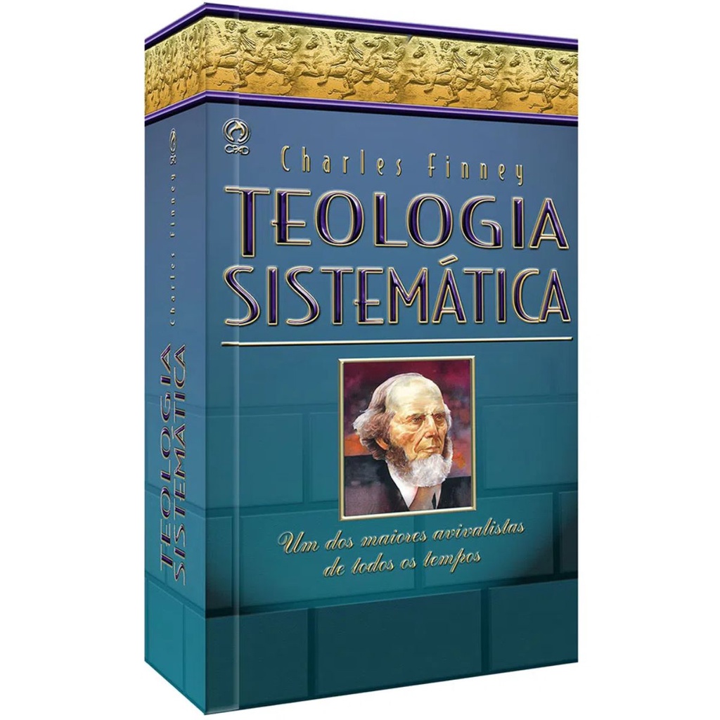 Teologia Sistemática de Charles Finney | Editora Cpad