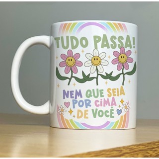 Caneca Engraçada Vibes Tudo Passa Nem Que Seja Por Cima de Você