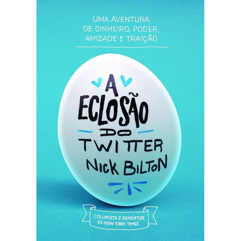 Livro: A Eclosão do Twitter Autor: Nick Bilton (Novo, Lacrado)