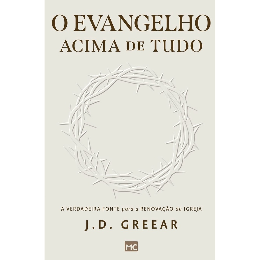 O Evangelho Acima de Tudo | J. D. Greear - Books & Magazines