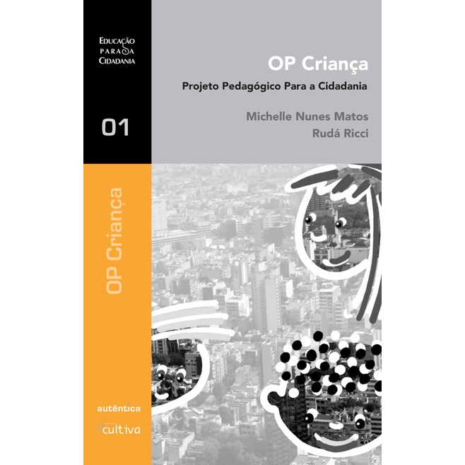 OP CRIANÇA – PROJETO PEDAGÓGICO PARA A CIDADANIA