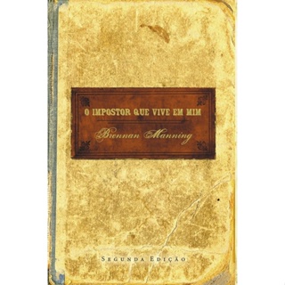 O Impostor que Vive em Mim | Brennan Manning em Oferta na Shopee