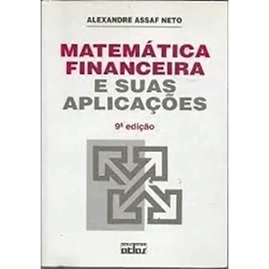 Matemática Financeira e suas aplicaçõe de Alexandre Assaf Neto 6258048