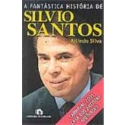 A Fantástica História de Silvio Santos de Arlindo Silva