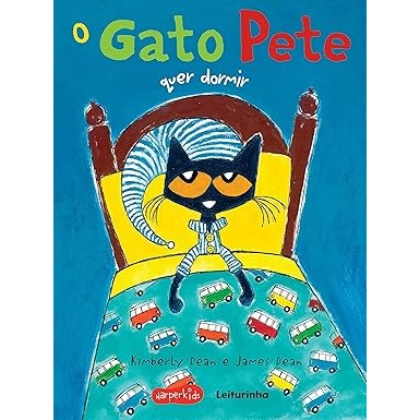 O Gato Pete Quer Dormir autor Kimberly Dean E James Dean
