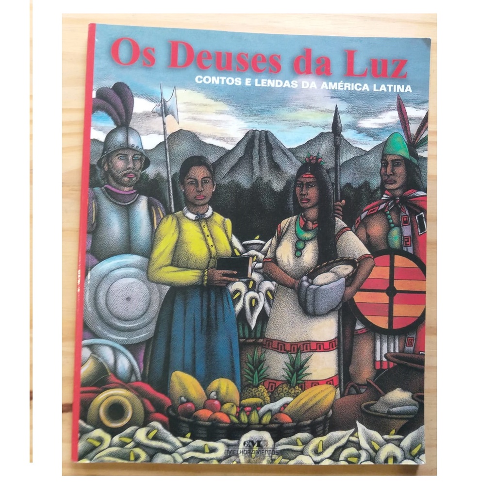 LIVRO, OS DEUSES DA LUZ, CONTOS E LENDAS DA AMÉRICA LATINA