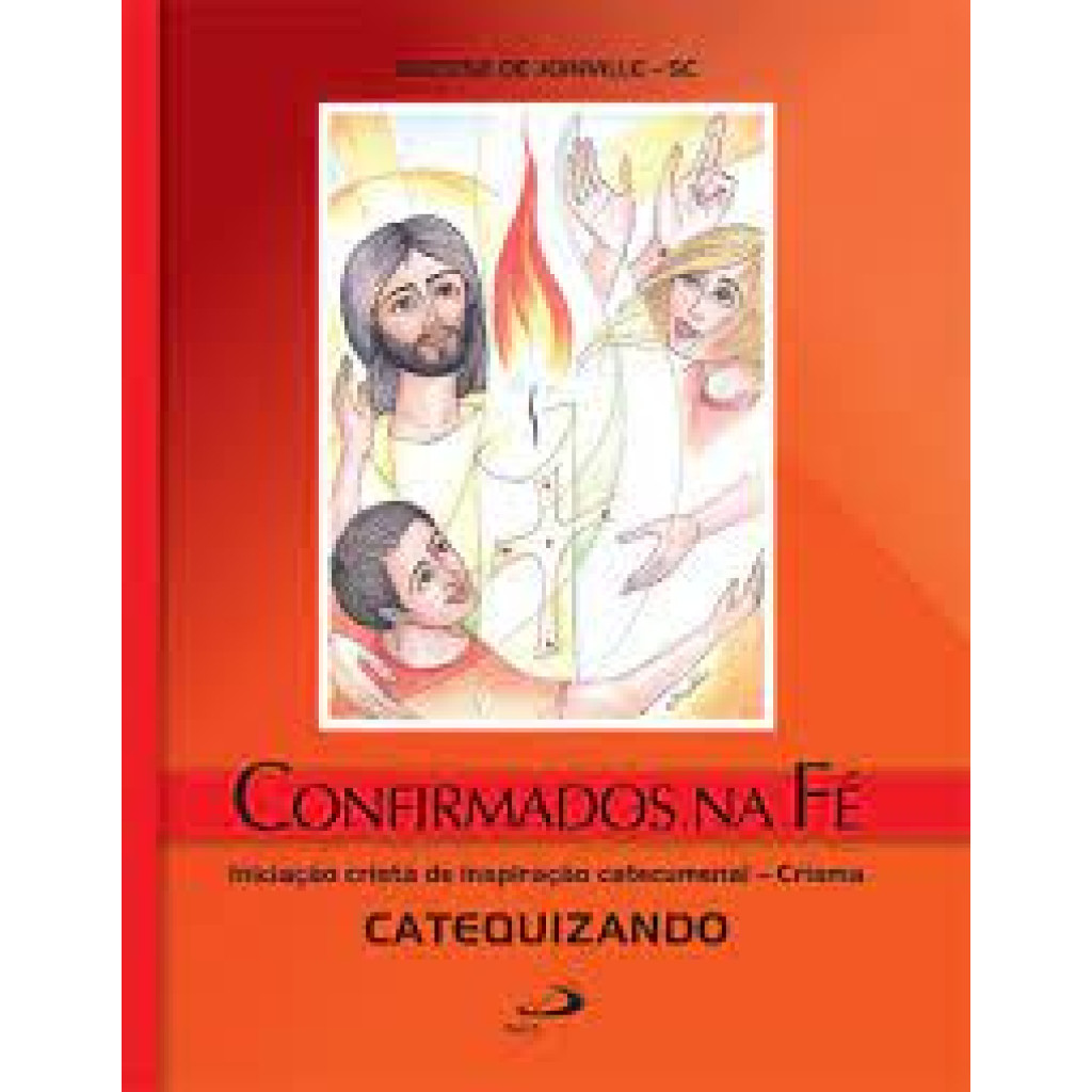 CONFIRMADOS NA FÉ   CRISMA   CATEQUIZANDO INICIAÇÃO CRISTÃ DE INSPIRAÇÃO CATECUMENAL em Oferta na Shopee
