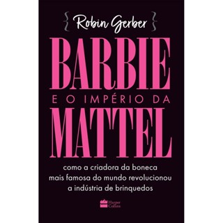 Barbie E O Império Da Mattel