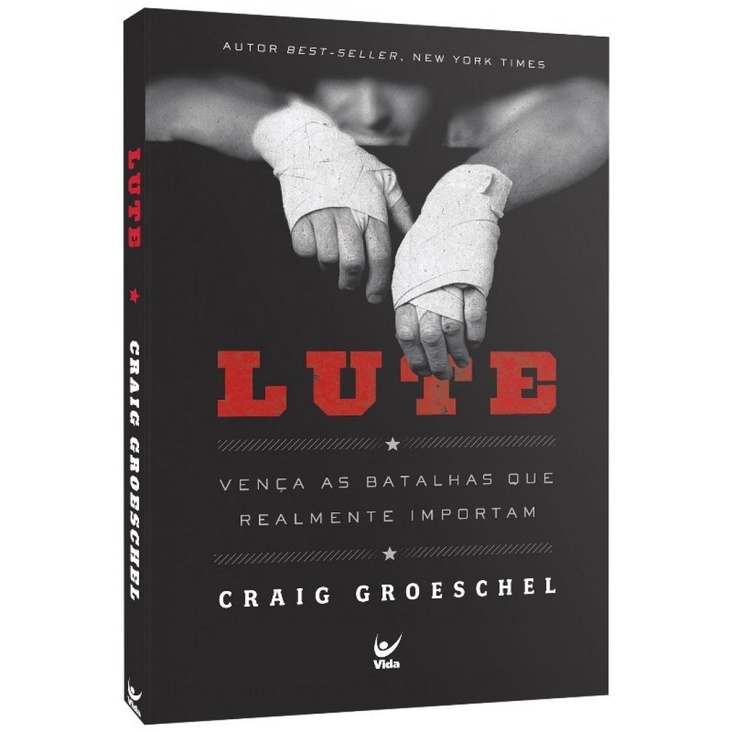 Lute | Vença as Batalhas que Realmente Importam | Craig Groeschel