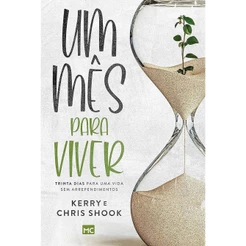 Um Mês Para Viver | Kerry e Chris Shook