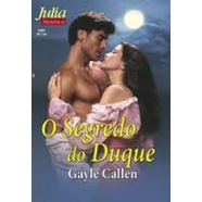 O Segredo do Duque - Júlia Históricos 1591 autor Gayle Callen