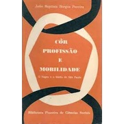 Cor Profissão e Mobilidade: O Negro e o Rádio de São Paulo de João Baptista Borges Pereira 5644622
