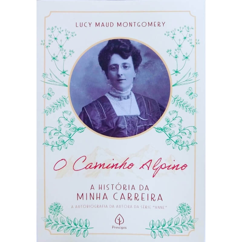 Livro Físico O Caminho Alpino Autobiografia Lucy Maud Montgomery Ciranda Cultural