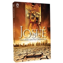 Josué um Líder que fez Diferença | Elienai Cabral