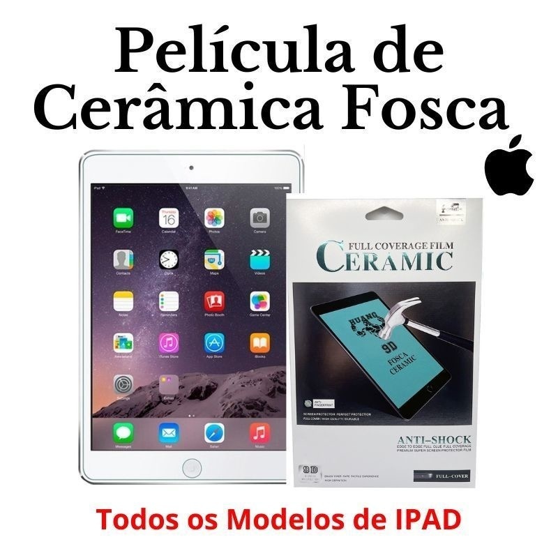 Pelicula de Ceramica Fosca para Todos os Modelos de iPad - iPad Mini 1/2/3  4/5 