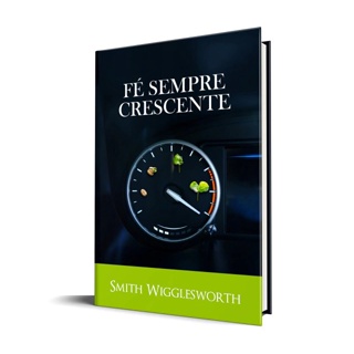 Fé Sempre Crescente | Smith Wigglesworth em Oferta na Shopee