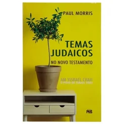 Temas Judaicos No Novo Testamento | Paul Morris
