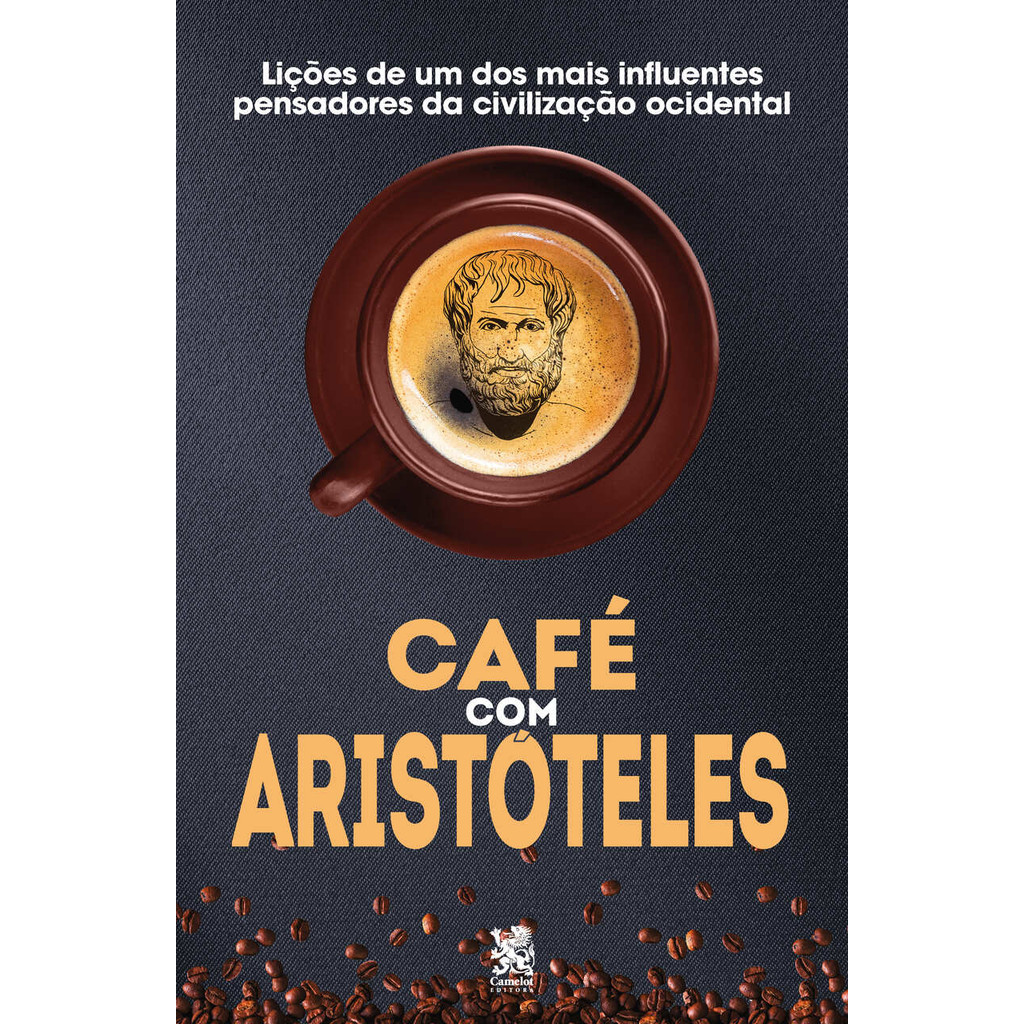 Café com Aristóteles: Lições de um dos mais influentes pensadores da civilização ocidental - Books & Magazines