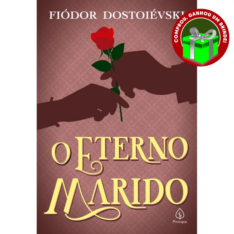 Livro O eterno marido Fiódor Dostoiévski Principis Literatura Inteligência Emocional Auto Ajuda Crescimento Liderança