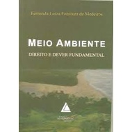 meio ambiente - direito e dever fundamental autor fernanda luiza fontoura de medeiros
