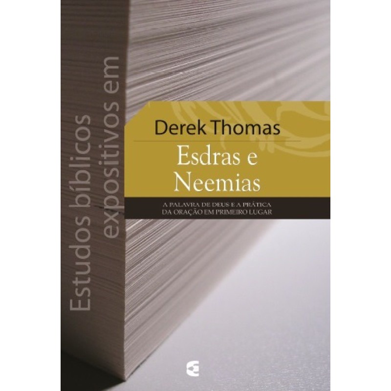 Estudos bíblicos expositivos em Esdras e Neemias | Derek Thomas