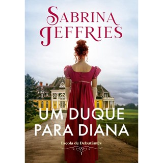 Um Duque Para Diana - Livro 1