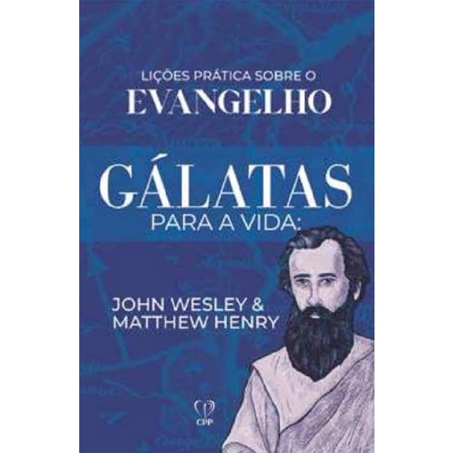 Gálatas para a Vida | John Wesley e Matthew Henry em Oferta na Shopee