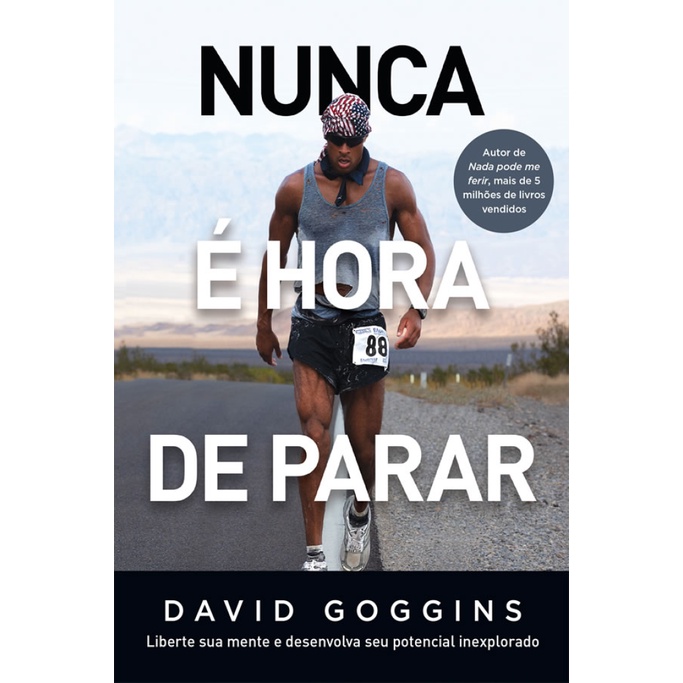 NUNCA É HORA DE PARAR LIBERTE SUA MENTE E DESENVOLVA SEU POTENCIAL INEXPLORADO