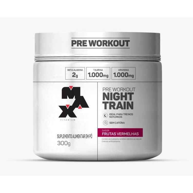 Pré Treino Night Train (Sem Cafeína) - 300g - Max Titanium Pré Workout Linha Night Train em Oferta na Shopee