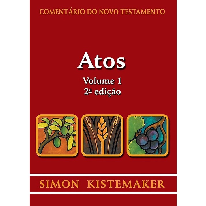 Comentário do Novo Testamento | Atos | Vol 1 | Simon Kistemaker