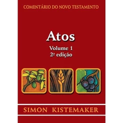 Comentário do Novo Testamento | Atos | Vol 1 | Simon Kistemaker