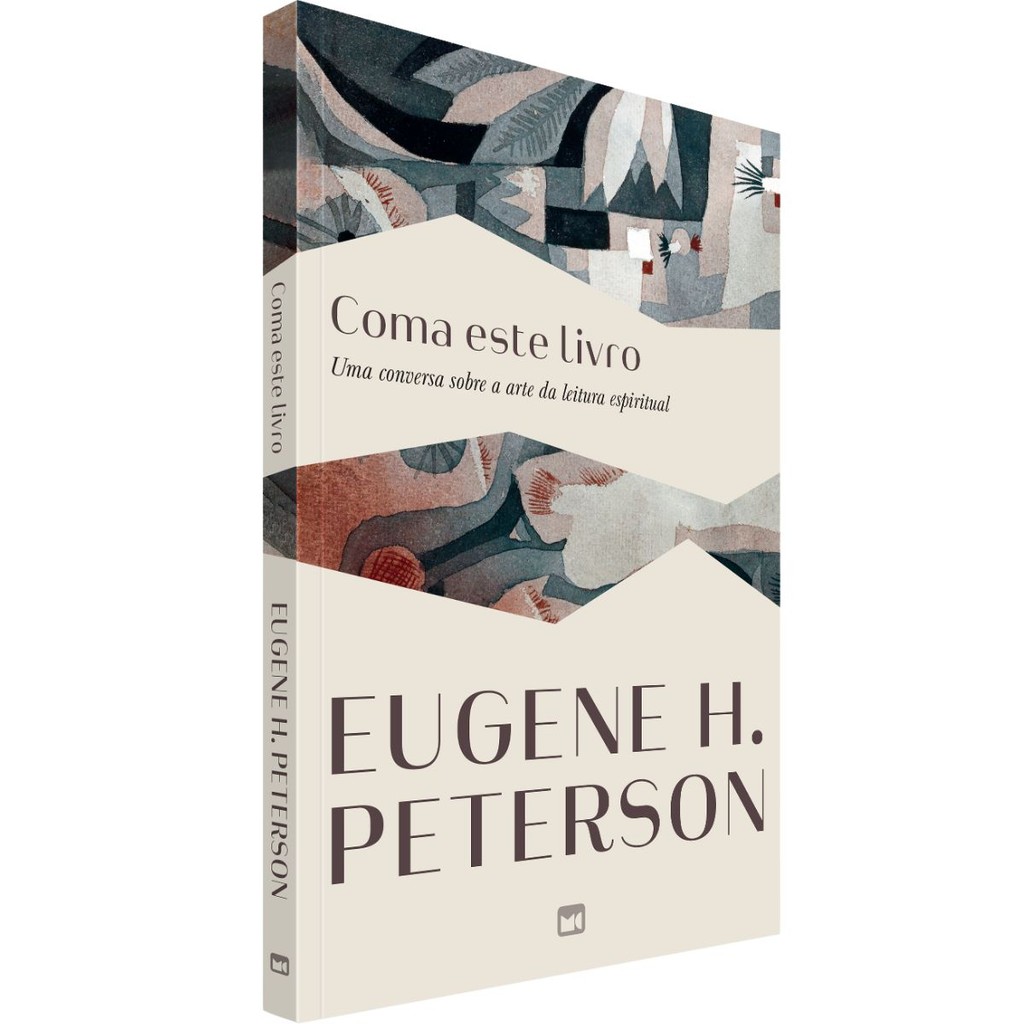 Coma este livro | Uma conversa sobre a arte da leitura espiritual | Eugene H. Peterson