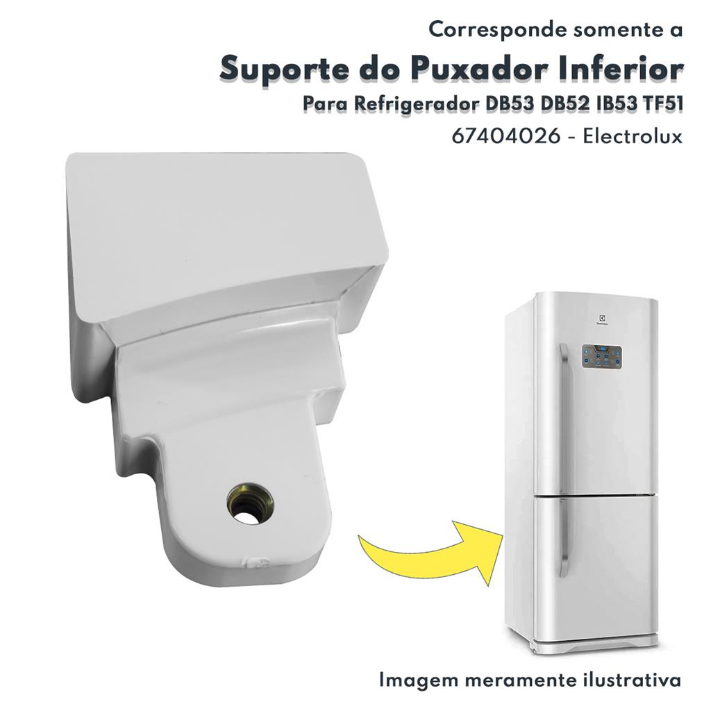 Suporte do Puxador Inferior Base Fixadora Para Refrigerador Electrolux Original DB53 DB52 IB53 TF51 67404026