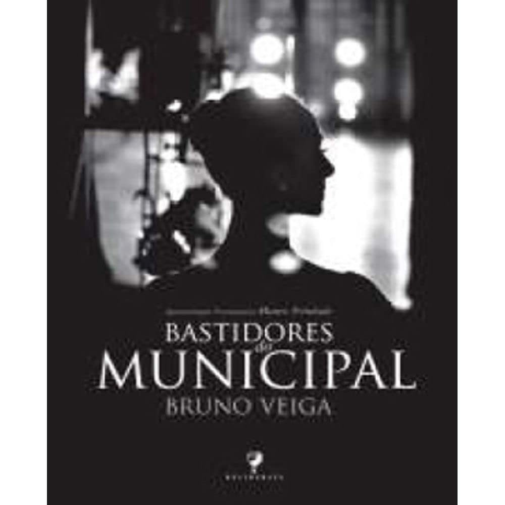 Livro: Bastidores do Municipal Autor: Bruno Veiga (Novo, Lacrado)