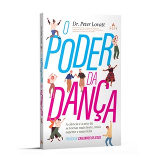 O PODER DA DANÇA A CIÊNCIA E A ARTE DE SE TORNAR MAIS FORTE, MAIS ESPERTO E MAIS FELIZ. em Oferta na Shopee