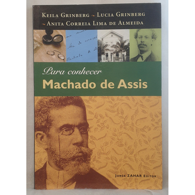 Livro Para Conhecer Machado de Assis - Keila Grinberg ; Lucia Grinberg - Editora Jorge Zahar Editor