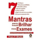 7 Mantras para Você Brilhar nos Exames autor Prem B. Bhalla