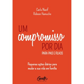 Um Compromisso Por Dia Para Pais E Filhos